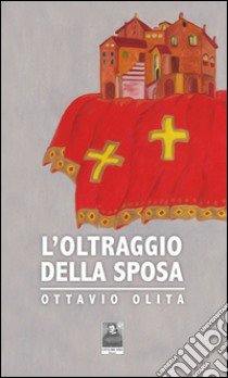 L'oltraggio della sposa libro di Olita Ottavio