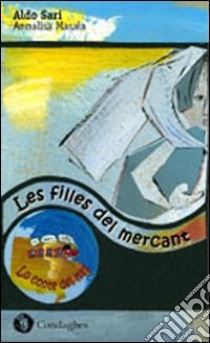 Les filles del mercant. Ediz. catalana libro di Sari Aldo