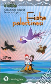 Fiabe palestinesi libro di Ayyoub Mohammed; Copez Rossana