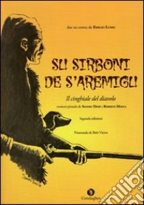 Sirboni de s'aremigu (Su). Testo sardo e italiano libro di Dessì Sandro; Manca Roberto