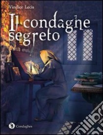 Il condaghe segreto libro di Lecis Vindice