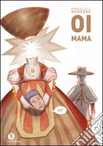 Oi mama libro di Mureddu Manuelle