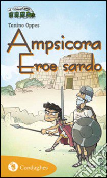 Ampsicora. Eroe sardo libro di Oppes Tonino