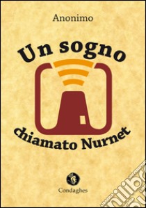 Un sogno chiamato Nurnet libro di Anonimo