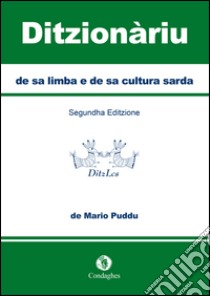 Ditzionàriu de sa limba e de sa cultura sarda libro di Puddu Mario