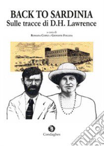 Back to Sardinia. Sulle tracce di D.H. Lawrence libro di Copez R. (cur.); Follesa G. (cur.)