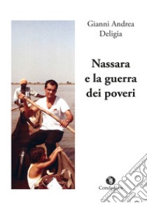 Nassara e la guerra dei poveri libro di Deligia Gianni Andrea