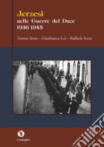 Jerzesi nella guerra del duce: 1936-1945 libro di Serra Tonino; Serra Raffaele; Loi Gianfranco