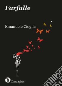 Farfalle libro di Cioglia Emanuele