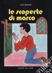 Le scoperte di Marco libro di Barone Lilia