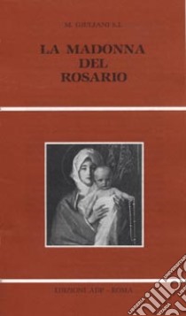 La madonna del Rosario libro di Giuliani Mario