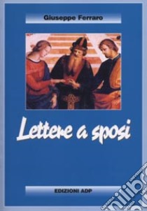 Lettere a sposi libro di Ferraro Giuseppe