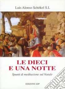 Le dieci e una notte libro di Alonso Schökel Luis