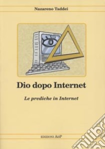 Dio dopo Internet libro di Taddei Nazareno