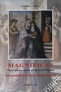 Magnificat. Osservazioni e poesie sul cantico di Mariam libro di Nocella Vittorio