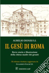 Il Gesù di Roma libro di Dionisi Aurelio