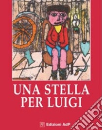 Una stella per Luigi libro di Ferrarotti Rosanna - Ferrarotti Gianluigi