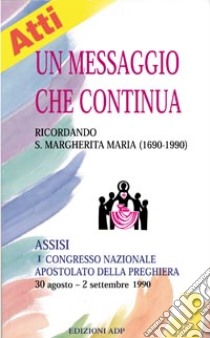 Un messaggio che continua. 1° Congresso nazionale AdP (Assisi) libro