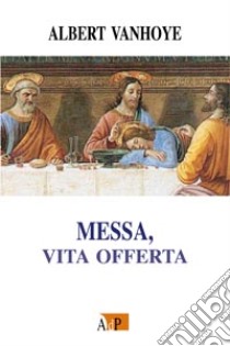 Messa, vita offerta libro di Vanhoye Albert