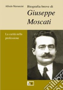 Biografia breve di Giuseppe Moscati libro di Marranzini Alfredo