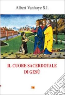 Il cuore sacerdotale di Gesù libro di Vanhoye Albert