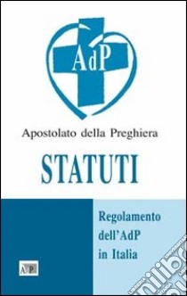 Statuti. Regolamento dell'AdP in Italia libro