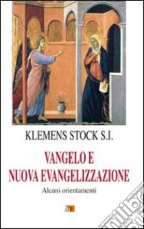 Vangelo e nuova evangelizzazione. Alcuni orientamenti libro di Stock Klemens