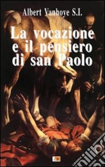 La vocazione e il pensiero di san Paolo libro di Vanhoye Albert