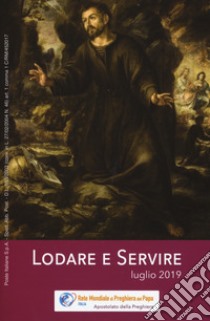 Lodare e servire. Luglio 2019 libro