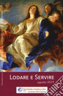 Lodare e servire. Agosto 2019 libro