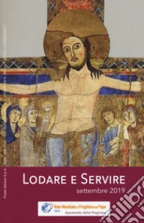 Lodare e servire. Settembre 2019 libro