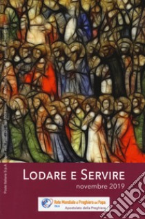 Lodare e servire. Novembre 2019 libro