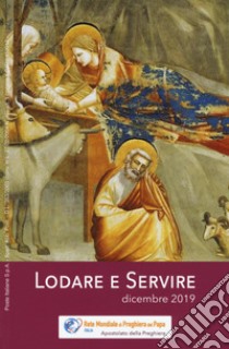 Lodare e servire. Dicembre 2019 libro