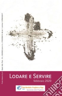 Lodare e servire. Febbraio 2020 libro