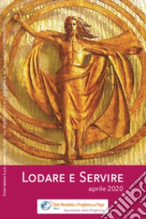 Lodare e servire. Aprile 2020 libro