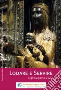 Lodare e servire. Luglio-Agosto 2020 libro