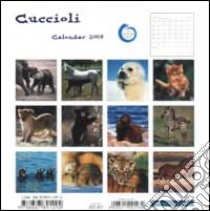 Cuccioli. Calendario 2003 spirale libro