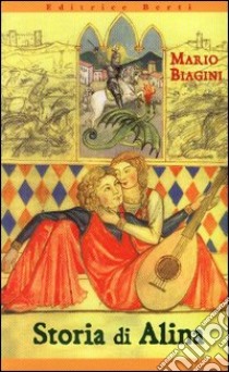 Storia di Alina libro di Biagini Mario