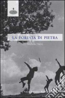 La foresta di pietra libro di Dazzi Michela