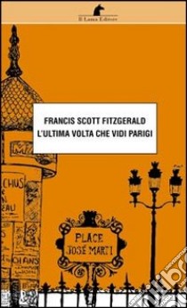 L'ultima volta che vidi Parigi libro di Fitzgerald Francis Scott