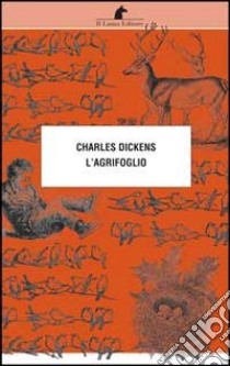 L'agrifoglio libro di Dickens Charles