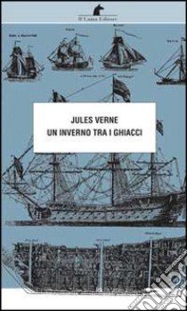 Un inverno tra i ghiacci libro di Verne Jules