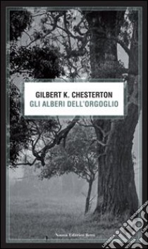 Gli alberi dell'orgoglio libro di Chesterton Gilbert Keith