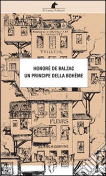 Un principe della Bohème libro di Balzac Honoré de; Mutti C. (cur.)