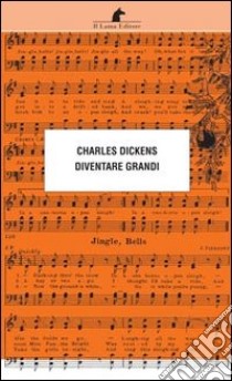 Diventare grandi libro di Dickens Charles