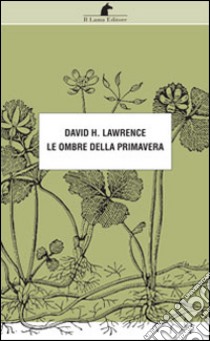 Le ombre della primavera libro di Lawrence D. H.