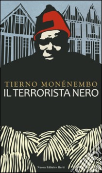 Il terrorista nero libro di Monénembo Tierno