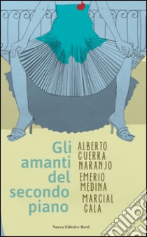 Gli amanti del secondo piano libro di Guerra Naranjo Alberto; Gala Marcial; Medina Emerio