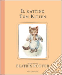 Il gattino Tom Kitten. Ediz. illustrata libro di Potter Beatrix