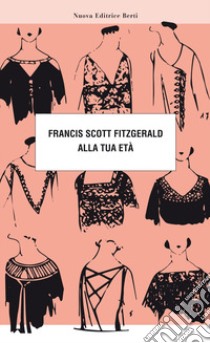 Alla tua età libro di Fitzgerald Francis Scott